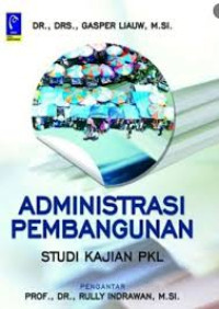 Image of Administrasi Pembangunan : studi kajian PKL/Gasper Liauw