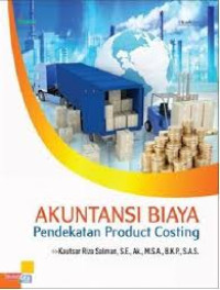 Image of Akuntansi biaya pendekatan product costing/Kautsar Riza Salman