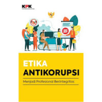Image of Etika Antikorupsi Menjadi Profesional Berintegritas