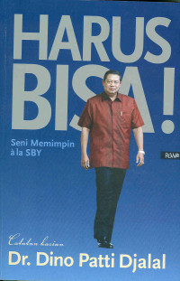 Image of Harus Bisa! : Seni Memimpin ala SBY / Dino Patti Djalal