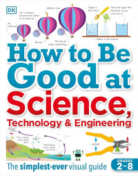 Image of HOW TO BE GOOD AT SCINCE Technology & Engineering