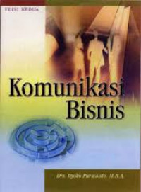 Image of KOMUNIKASI BISNIS : edisi 2/Djoko Purwanto