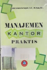 Image of Manajemen Kantor Praktis/Abdul Jalaludin Sayuti,