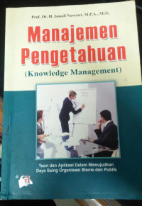 Image of MANAJEMEN PENGETAHUAN : (Knowledge Management) / Ismail Nawawi