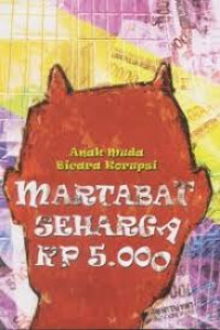 Image of Martabat Seharga Rp. 5000 : Anak Muda Bicara Korupsi/Rudy Gunawan