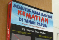 Image of Memutus Rantai Kematian DI Tanah Papua