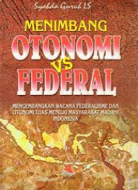 Image of Menimbang Otonomi VS Federal/Syahda Guruh Langkah Samudra