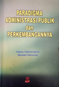 Image of PARADIGMA ADMINISTRASI PUBLIK dan PERKEMBANGANNYA