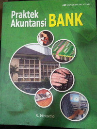 Image of PRAKTEK AKUNTANSI BANK / R. Mintardjo
