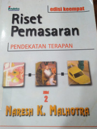 Image of RISET PEMASARAN : Pendekatan Terapan / Naresh K. Malhotra