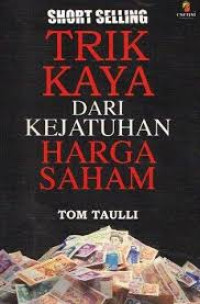 Image of Short Selling:Trik Kaya dari Kejatuhan Harga Saham/Tom Tauli
