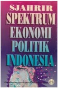 Image of Spektrum ekonomi politik Indonesia/Sjahrir