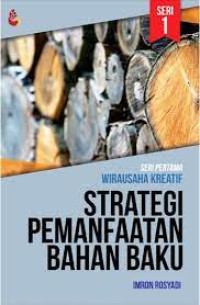 Image of STRATEGI PEMANFAATAN BAHAN BAKU Seri ke 1