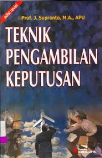 Image of Teknik Pengambilan Keputusan /J. Supranto