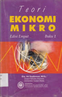 Image of Teori Ekonomi Mikro edisi 4 : buku 1/Ari Sudarman